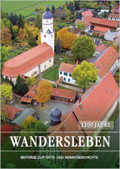 Festschrift 1200 Jahre Wandersleben (Herausgeber: Gemeinde Drei Gleichen / Geschichts- und Heimatverein Wandersieben 2005 e.V.)